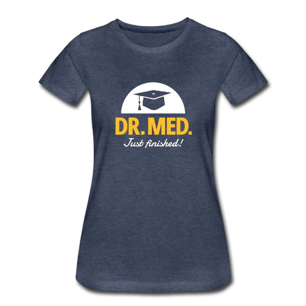 Shirt Frauen Dr. med. just finished